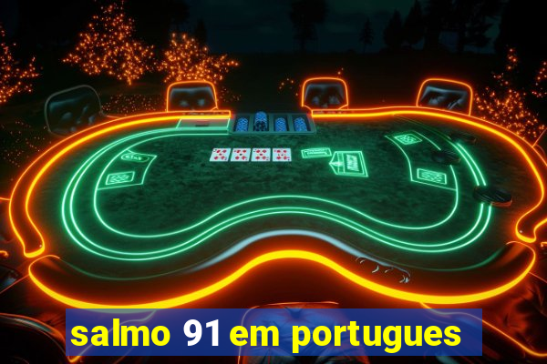 salmo 91 em portugues